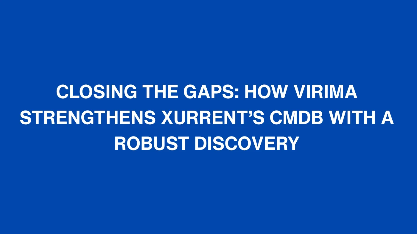 Xurrent CMDB with Virima discovery