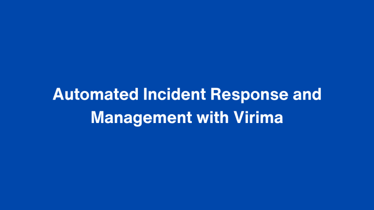 Automated incident response and management with Virima