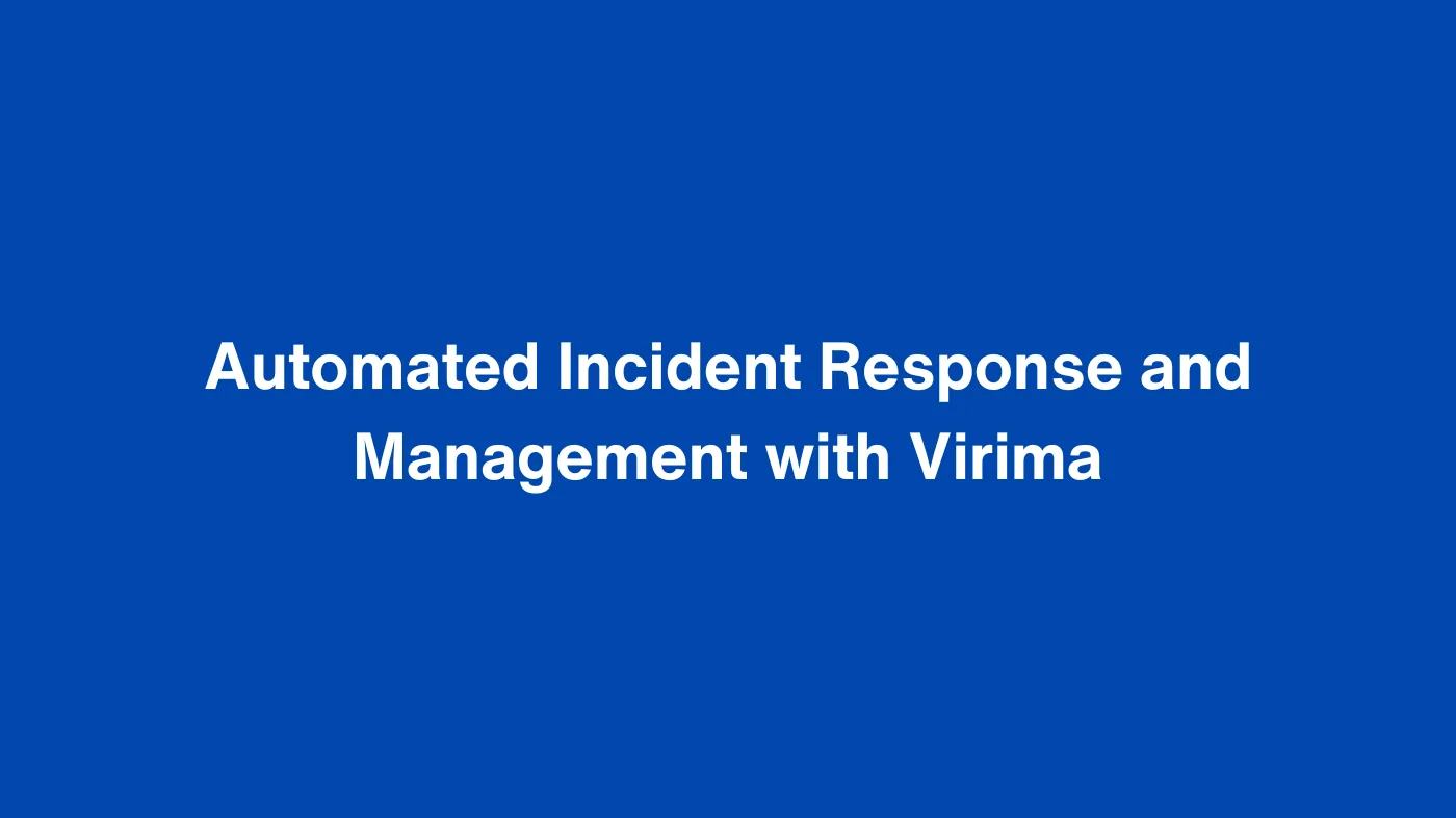 Automated incident response and management with Virima