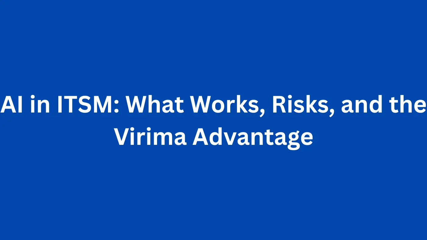 AI in ITSM: What Works, Risks, and the Virima Advantage