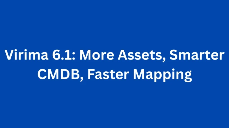 Virima 6.1: More Assets, Smarter CMDB, Faster Mapping