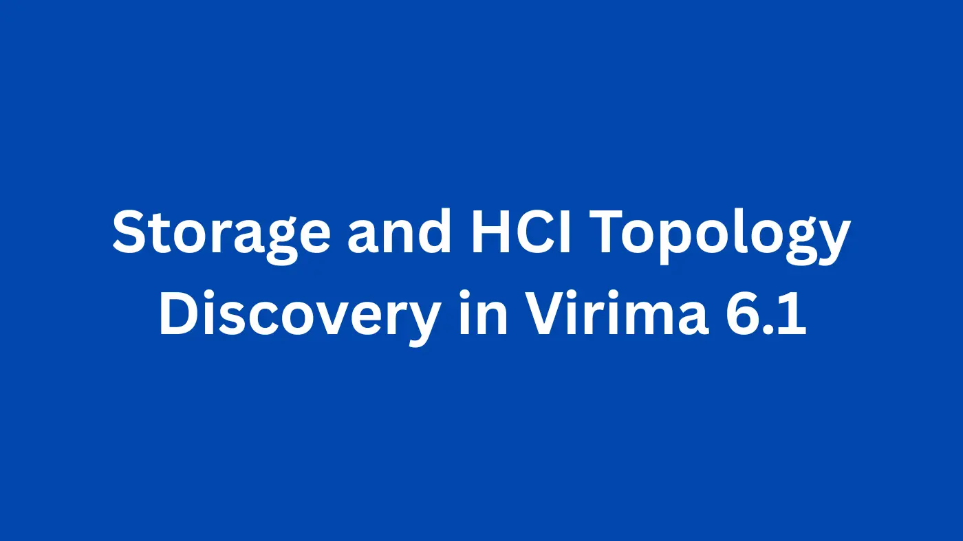 Storage and HCI Topology Discovery in Virima 6.1