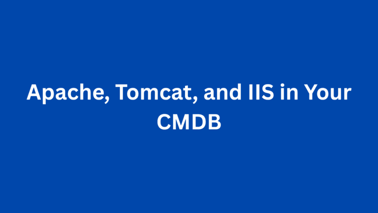 Apache, Tomcat, and IIS in Your CMDB