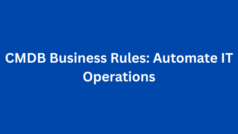 CMDB Business Rules: Automate IT Operations