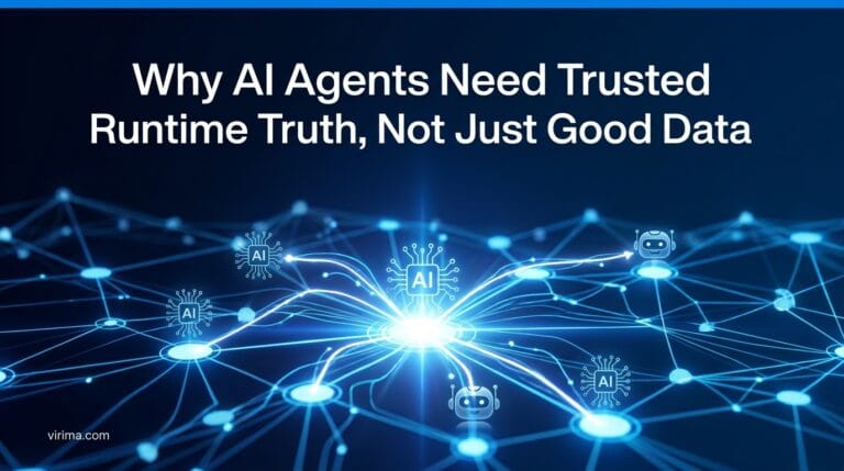 why ai agents need trusted runtime truth