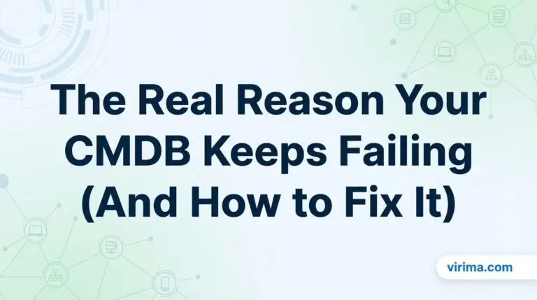 The Real Reason Your CMDB Keeps Failing (And How to Fix It)