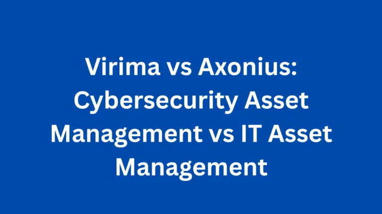 Virima vs Axonius: Cybersecurity Asset Management vs IT Asset Management