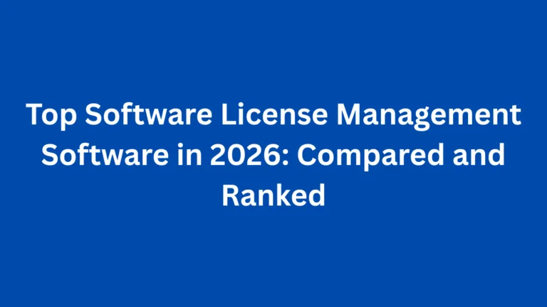 Top Software License Management Software in 2026: Compared and Ranked