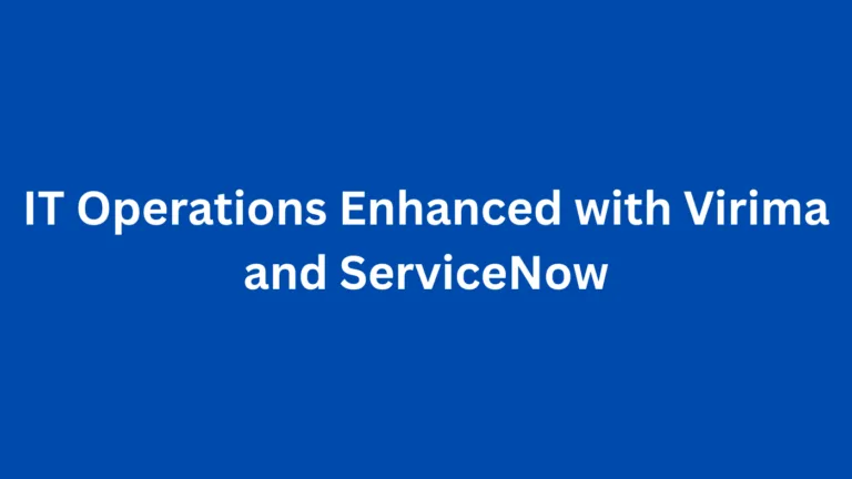 IT Operations Enhanced with Virima and ServiceNow