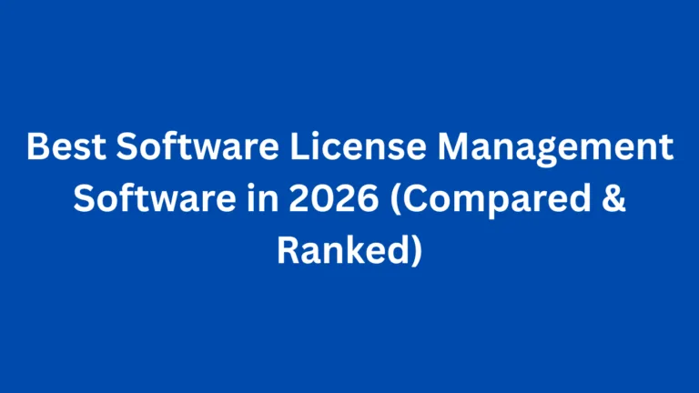Best Software License Management Software in 2026 (Compared & Ranked)