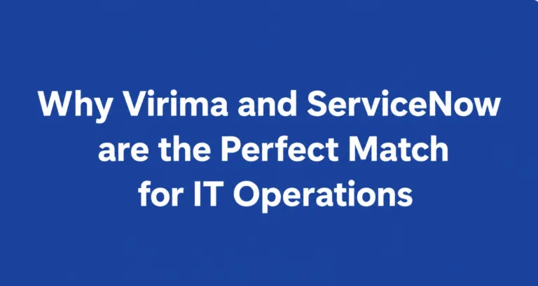 Why Virima and ServiceNow Are the Perfect Match for IT Operations