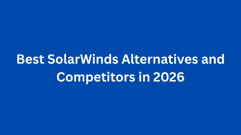 Best SolarWinds Alternatives and Competitors in 2026