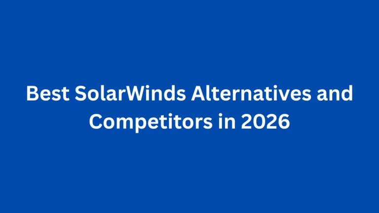 Best SolarWinds Alternatives and Competitors in 2026