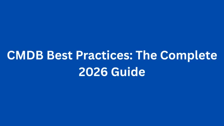 CMDB Best Practices: The Complete 2026 Guide