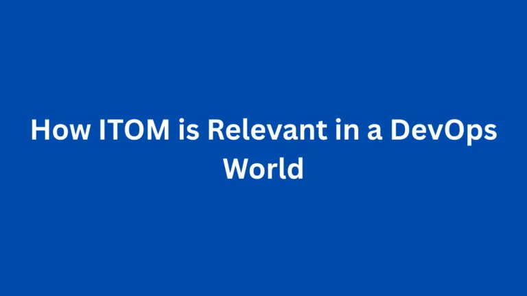 How ITOM is Relevant in a DevOps World