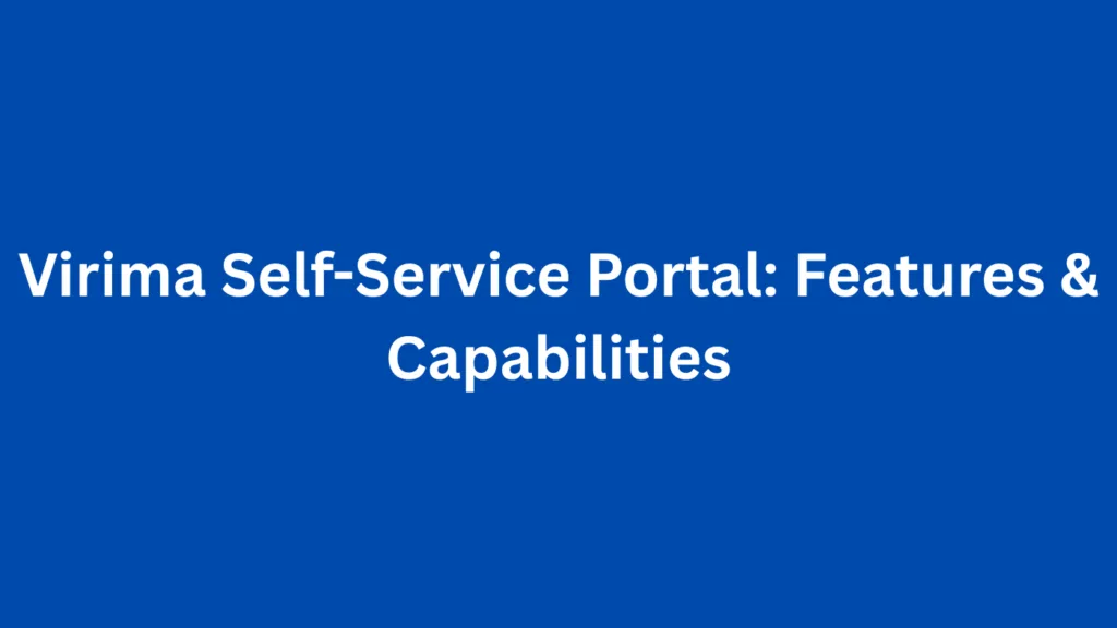 Virima Self-Service Portal: Features & Capabilities