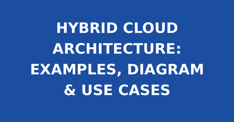 HYBRID CLOUD ARCHITECTURE: EXAMPLES, DIAGRAM & USE CASES