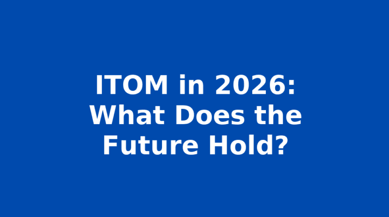 ITOM in 2026: What Does the Future Hold?