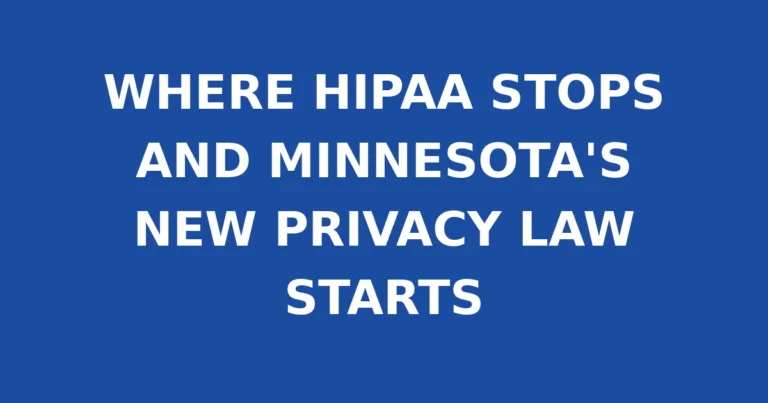 WHERE HIPAA STOPS AND MINNESOTA'S NEW PRIVACY LAW STARTS