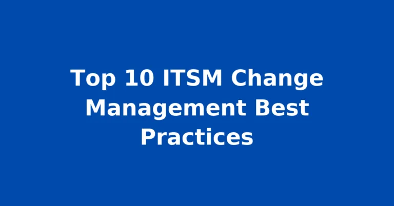 Top 10 ITSM Change Management Best Practices